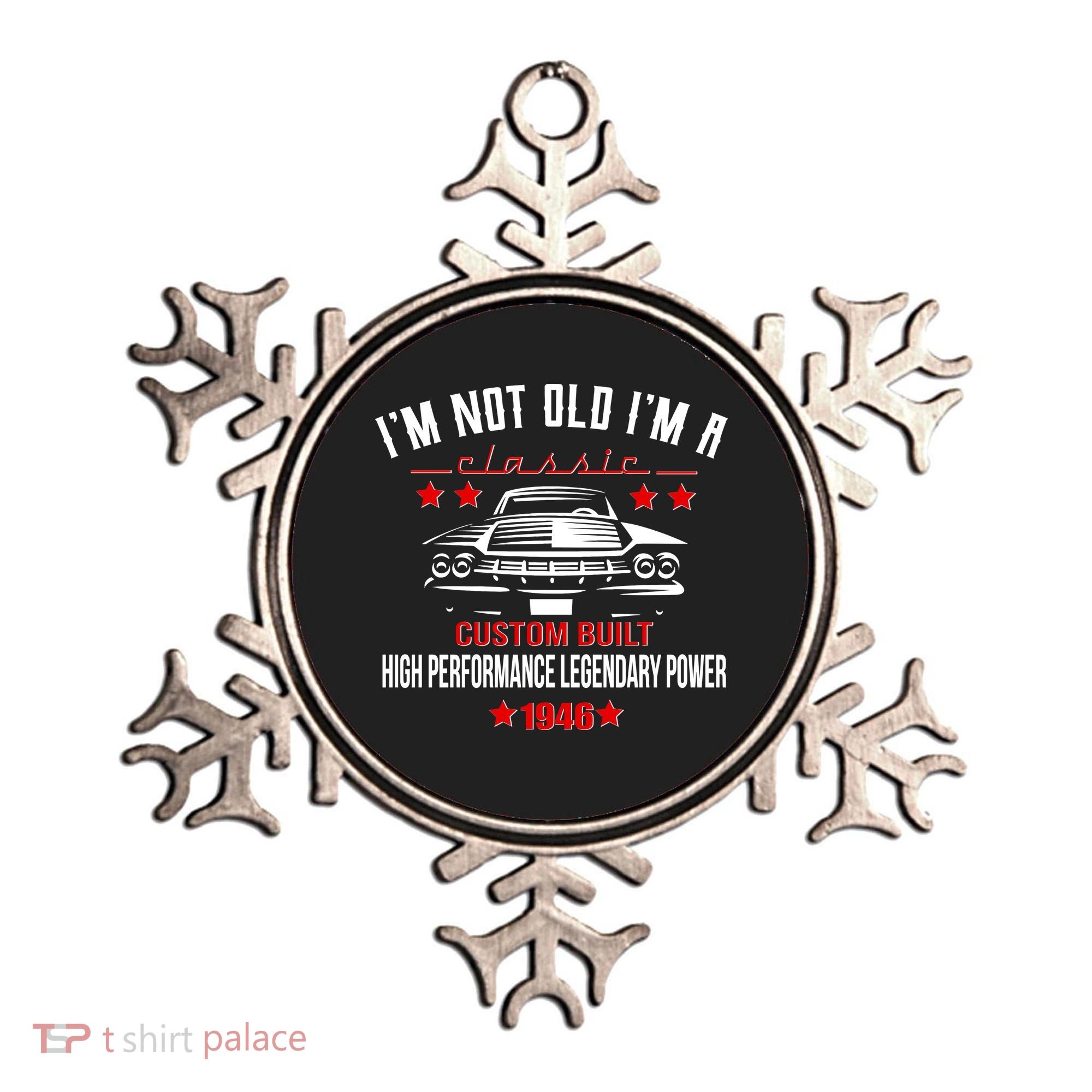 80th Birthday I'm Not Old I'm A Classic 1946 Custom Built High Performance Legendary Power Ornament