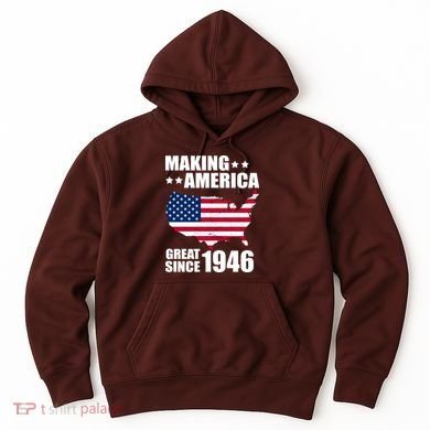 80th Birthday Making American Great Since 1946 Hoodie