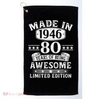 80th Birthday Made In 1946 80 Years Of Being Awesome Limited Edition Golf Towel thumb 0