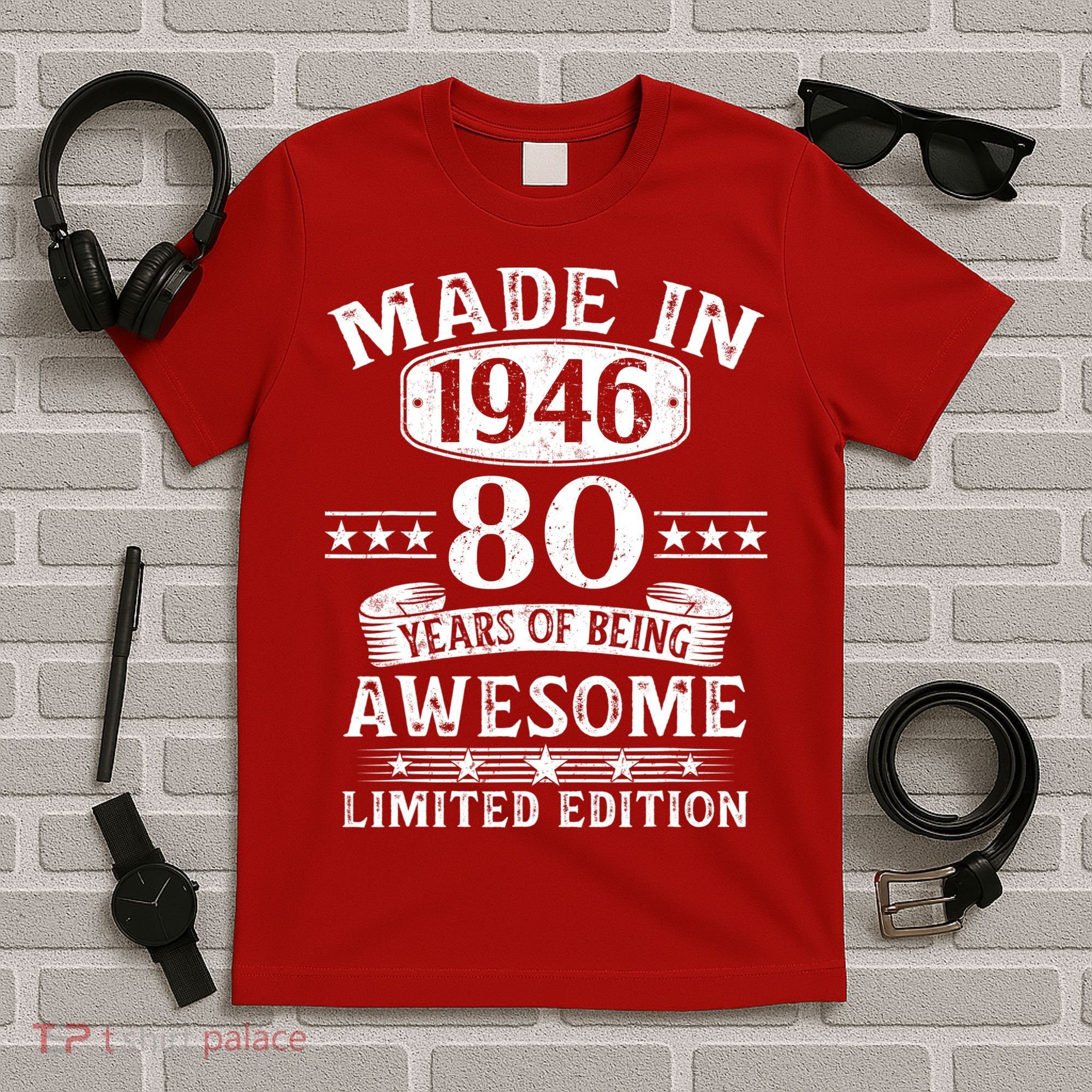 80th Birthday Made In 1946 80 Years Of Being Awesome Limited Edition T-Shirt