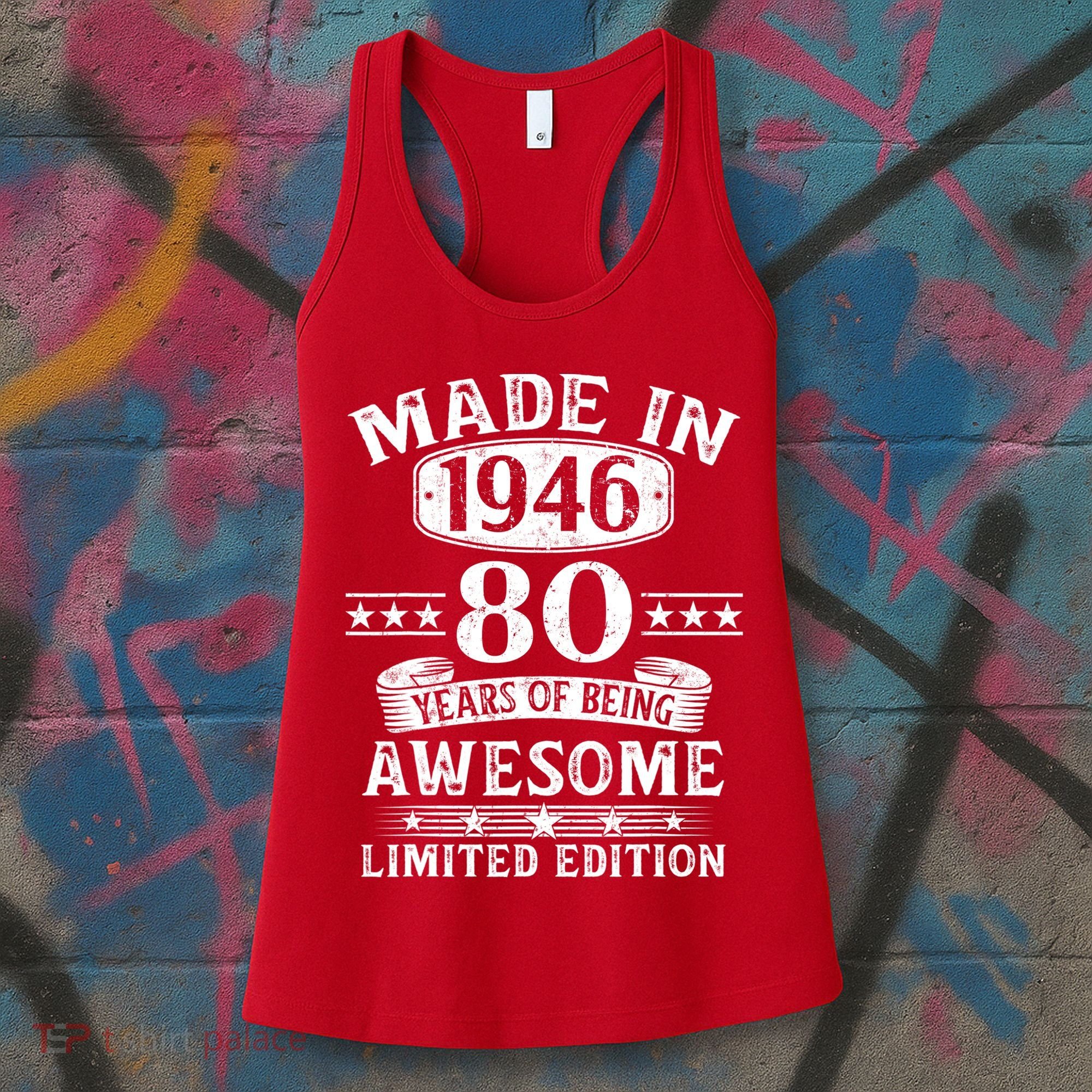 80th Birthday Made In 1946 80 Years Of Being Awesome Limited Edition Women's Tank Top