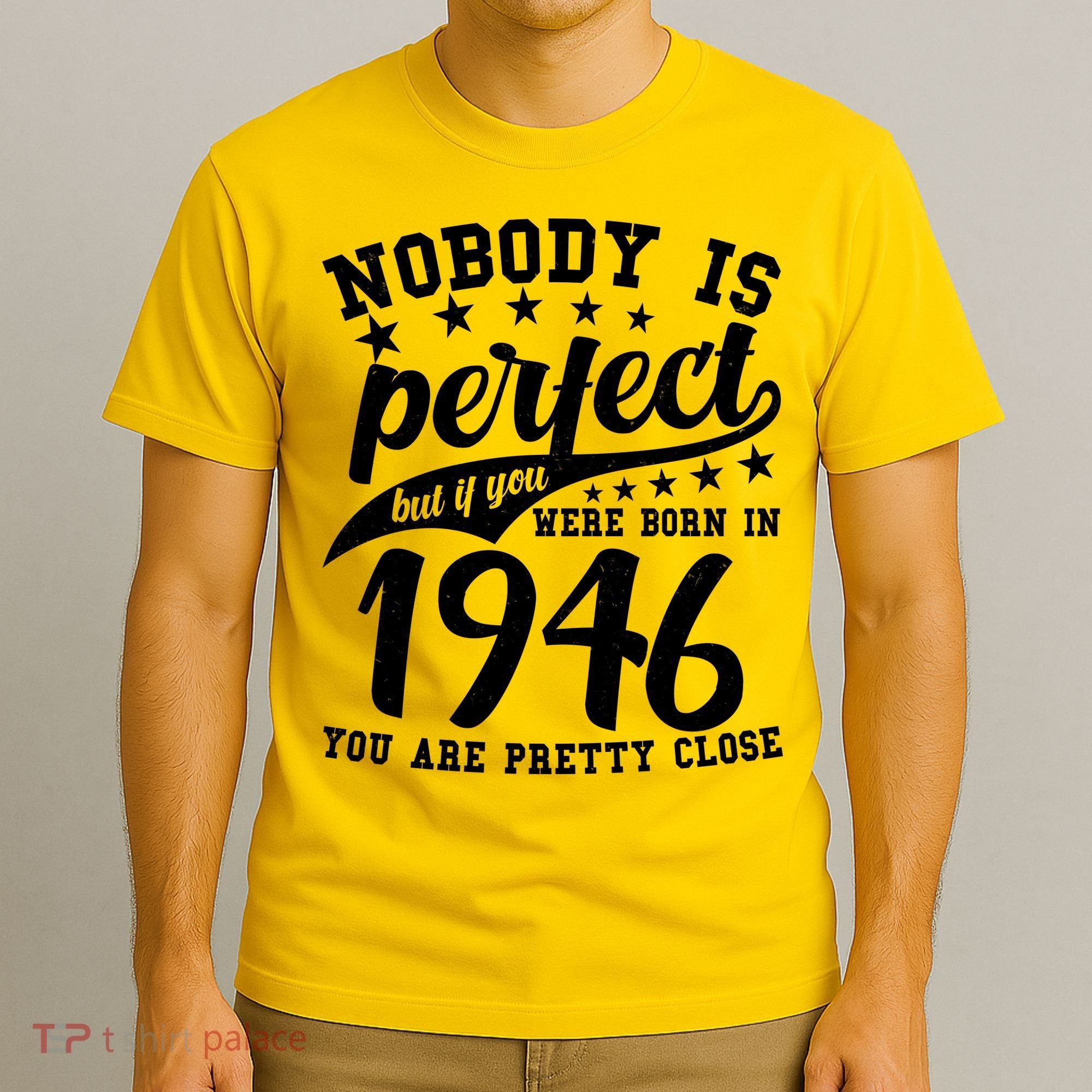 80th Birthday Nobody Is Perfect Born In 1946 You Are Pretty Close  T-Shirt