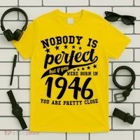 80th Birthday Nobody Is Perfect Born In 1946 You Are Pretty Close  T-Shirt thumb 5