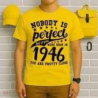 80th Birthday Nobody Is Perfect Born In 1946 You Are Pretty Close  T-Shirt thumb 6
