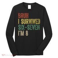 8th Birthday Outfit I`m 8 Year Old Six Seven Bruh 6-7 Long Sleeve Shirt thumb 0