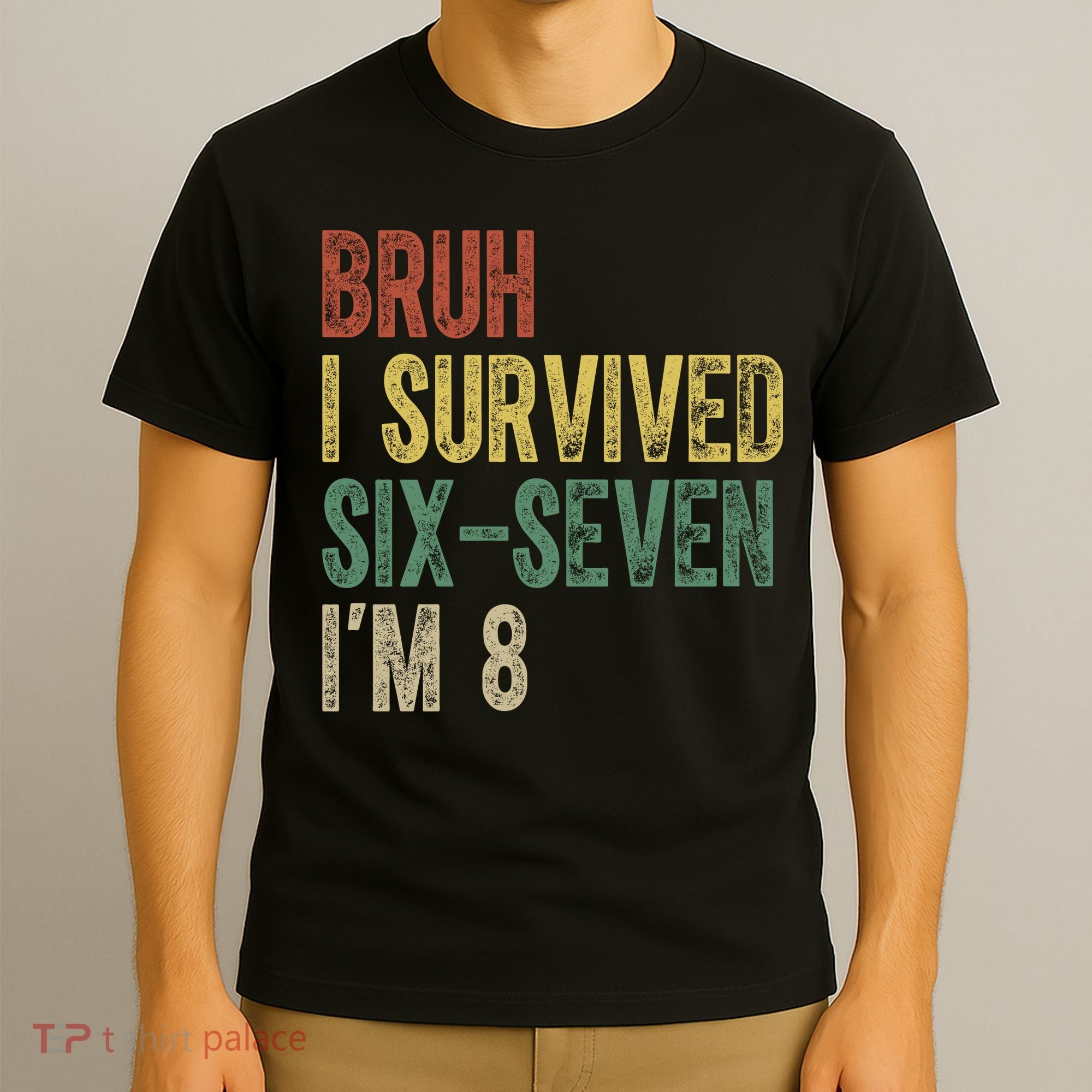 8th Birthday Outfit I`m 8 Year Old Six Seven Bruh 6-7 T-Shirt