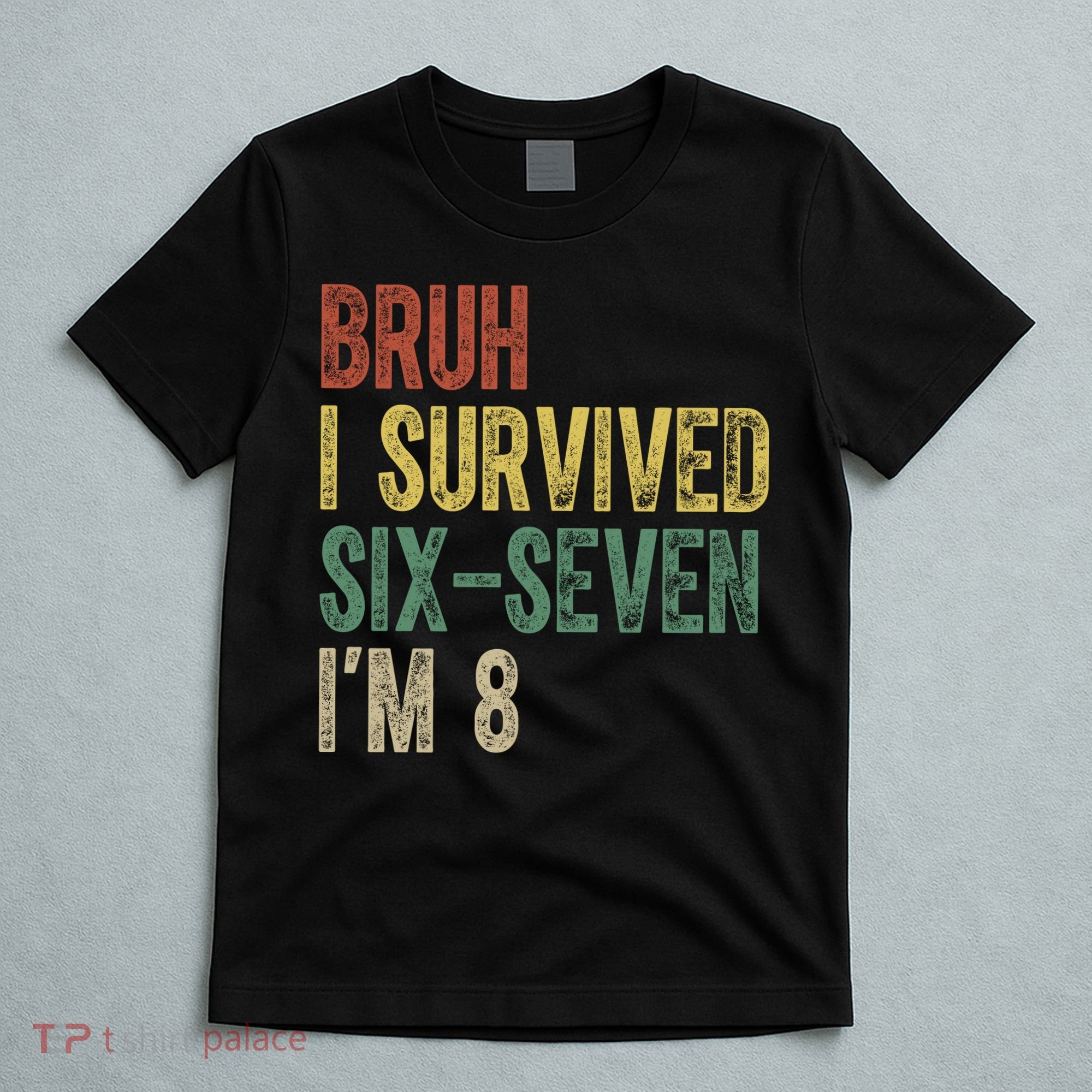 8th Birthday Outfit I`m 8 Year Old Six Seven Bruh 6-7 T-Shirt