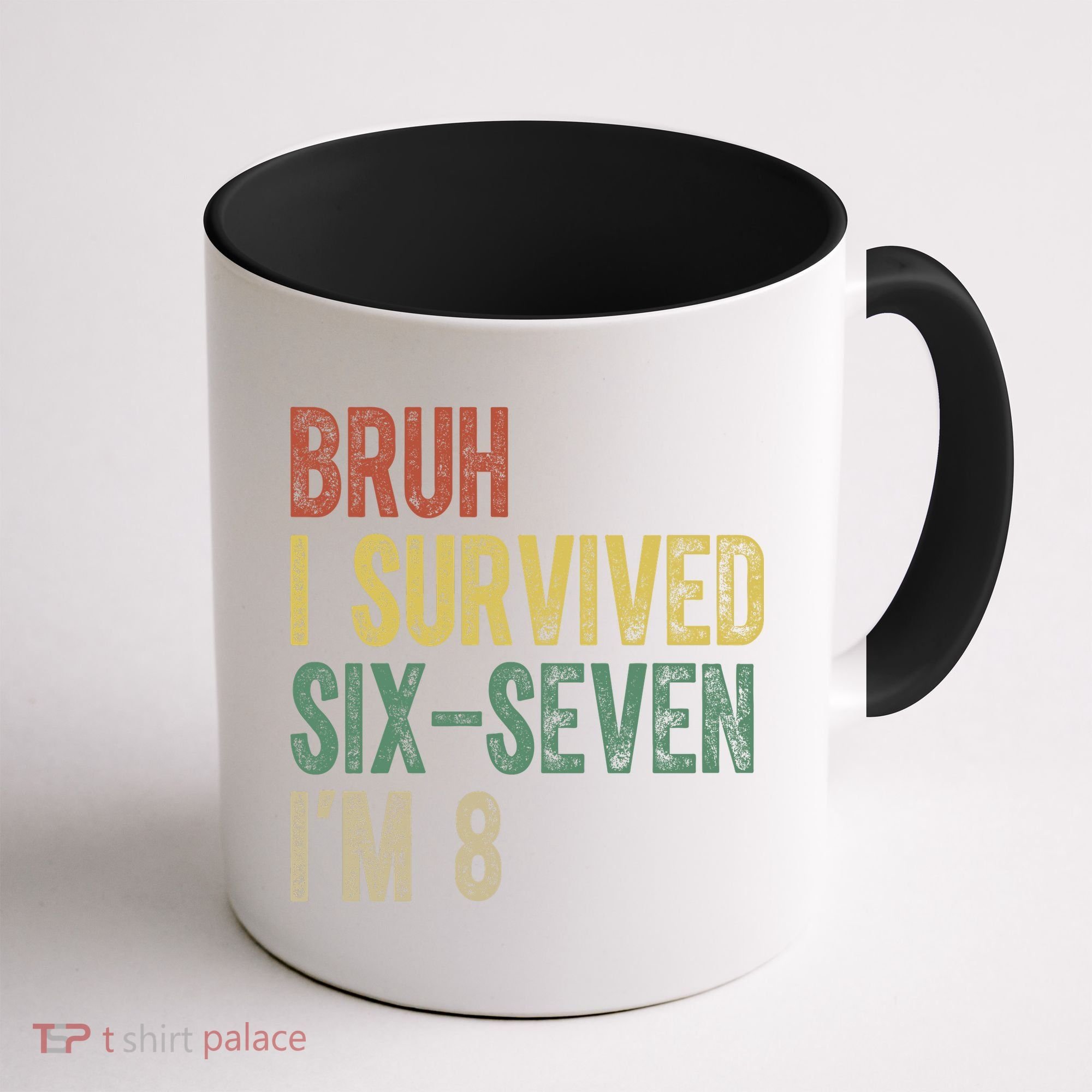 8th Birthday Outfit I`m 8 Year Old Six Seven Bruh 6-7 Coffee Mug