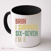 8th Birthday Outfit I`m 8 Year Old Six Seven Bruh 6-7 Coffee Mug thumb 0