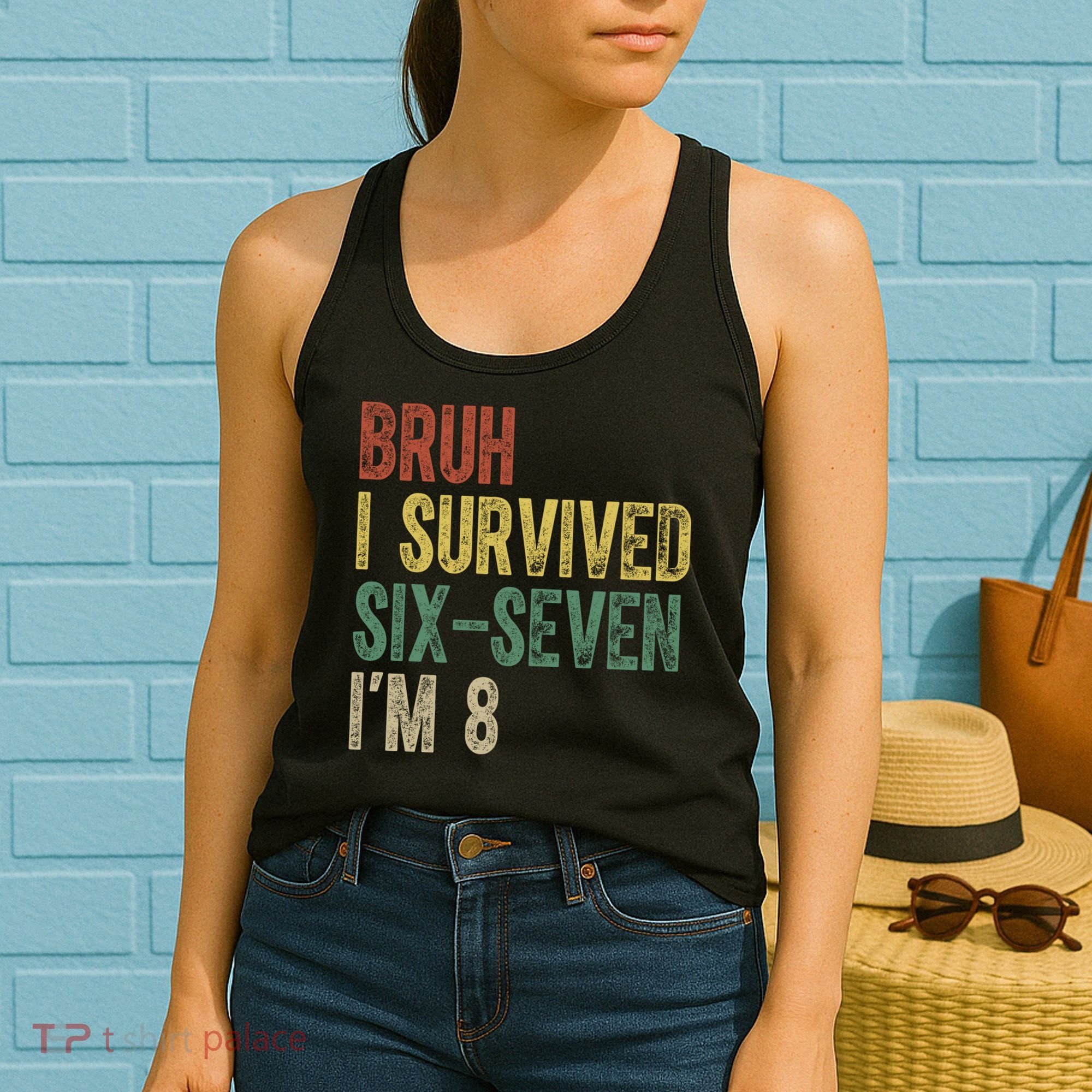 8th Birthday Outfit I`m 8 Year Old Six Seven Bruh 6-7 Women's Tank Top