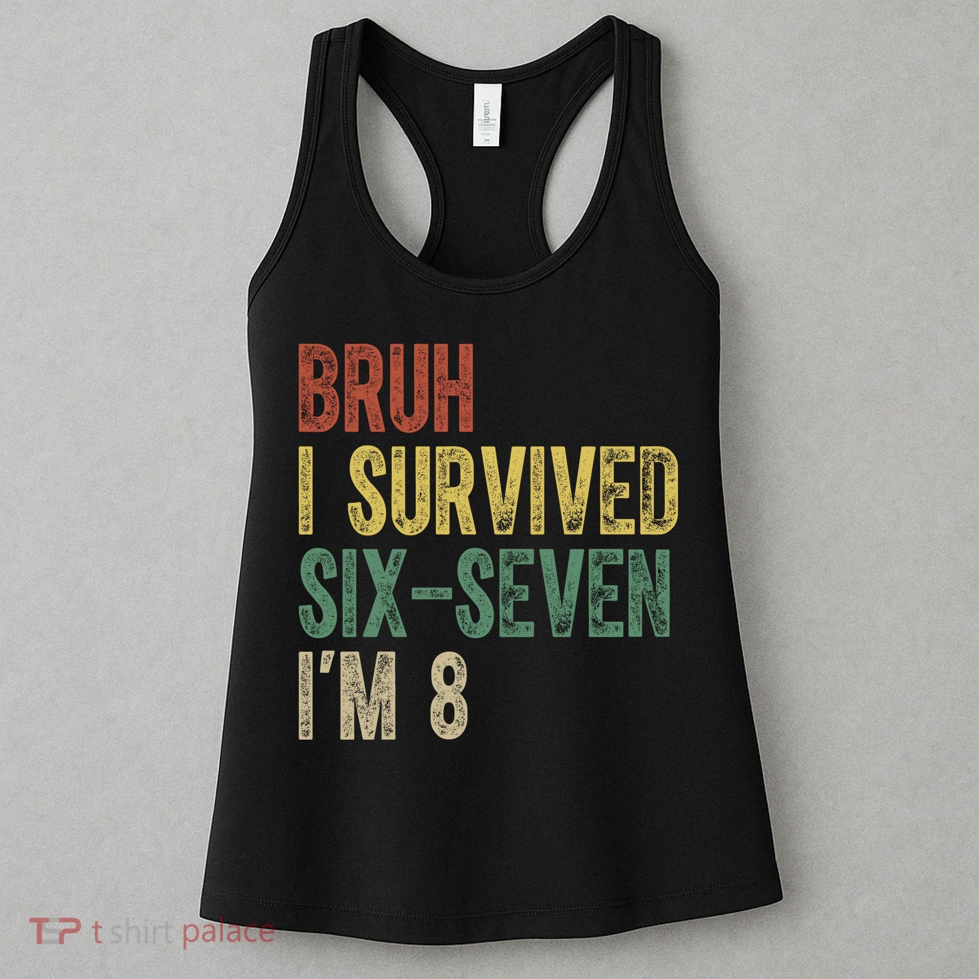 8th Birthday Outfit I`m 8 Year Old Six Seven Bruh 6-7 Women's Tank Top