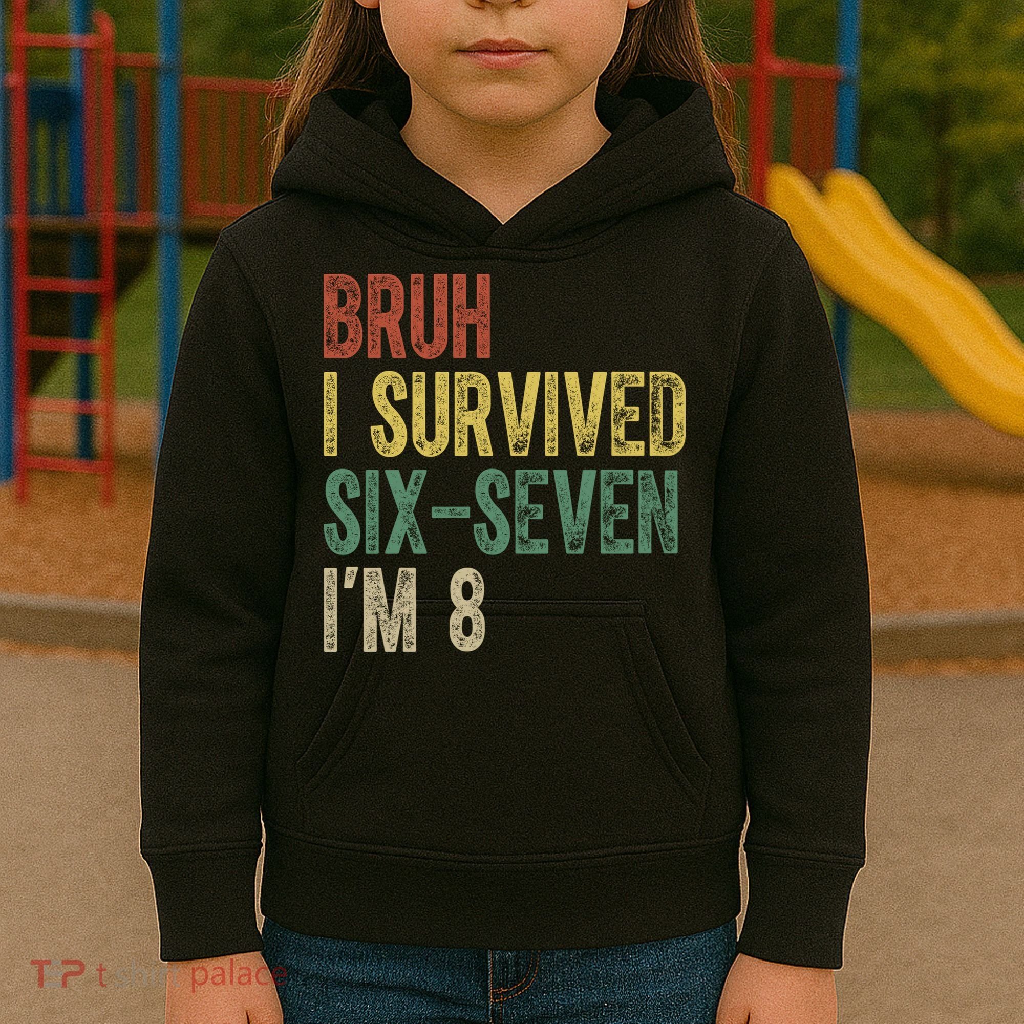 8th Birthday Outfit I`m 8 Year Old Six Seven Bruh 6-7 Kids Hoodie
