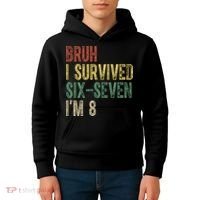 8th Birthday Outfit I`m 8 Year Old Six Seven Bruh 6-7 Kids Hoodie thumb 4