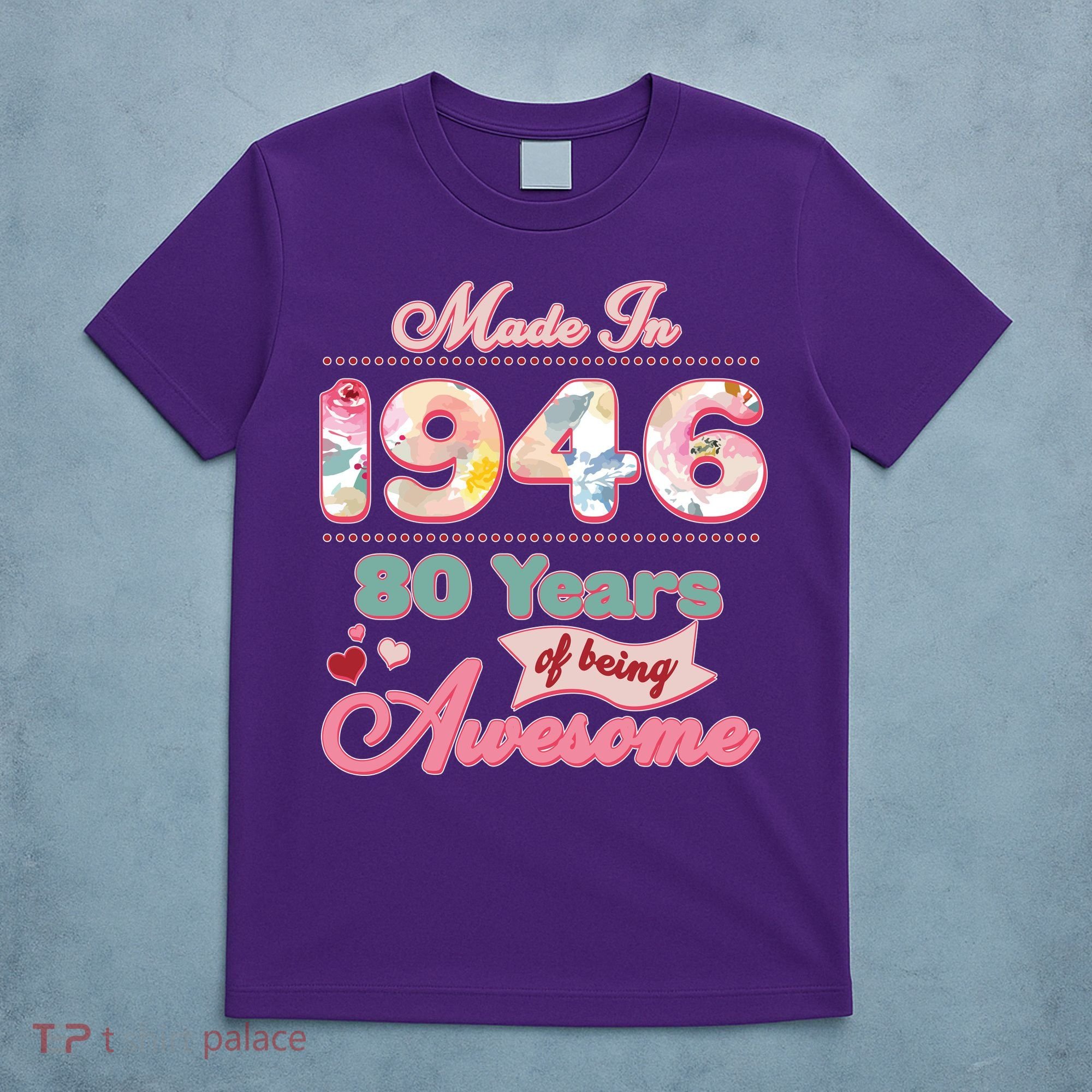80th Birthday Pink Floral Made In 1946 Years Of Being Awesome T-Shirt