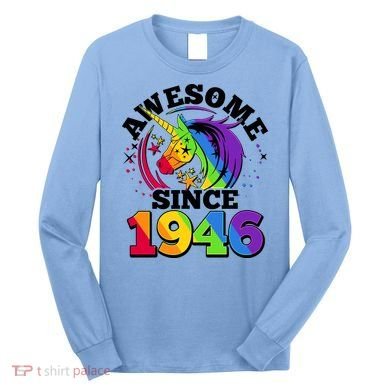 80th Birthday Rainbow Unicorn Awesome Since 1946 Long Sleeve Shirt