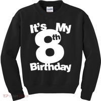 8th Birthday Shirt. Its My 8th Birthday 8 Year Old Birthday TShirt Kids Sweatshirt thumb 0