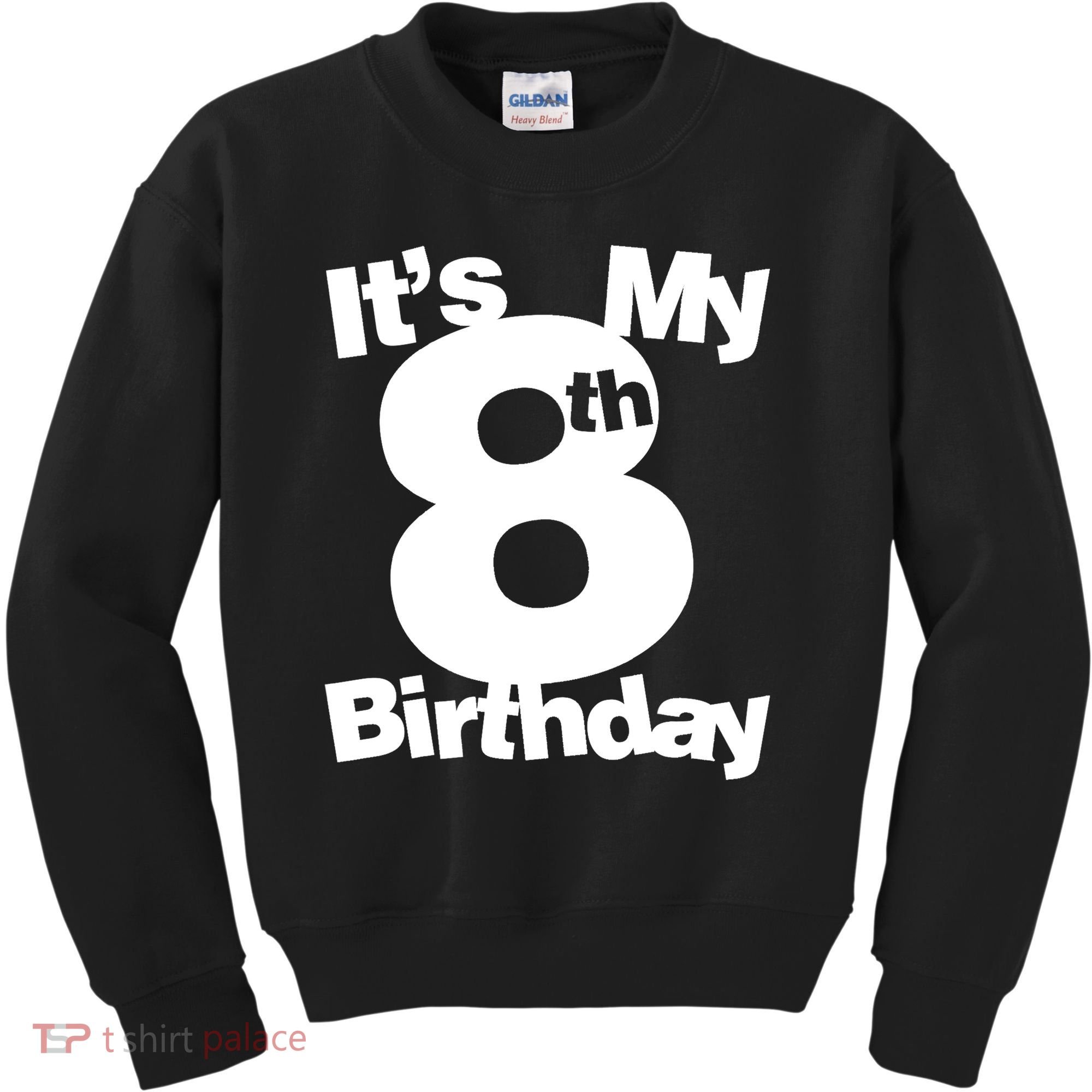 8th Birthday Shirt. Its My 8th Birthday 8 Year Old Birthday TShirt Kids Sweatshirt