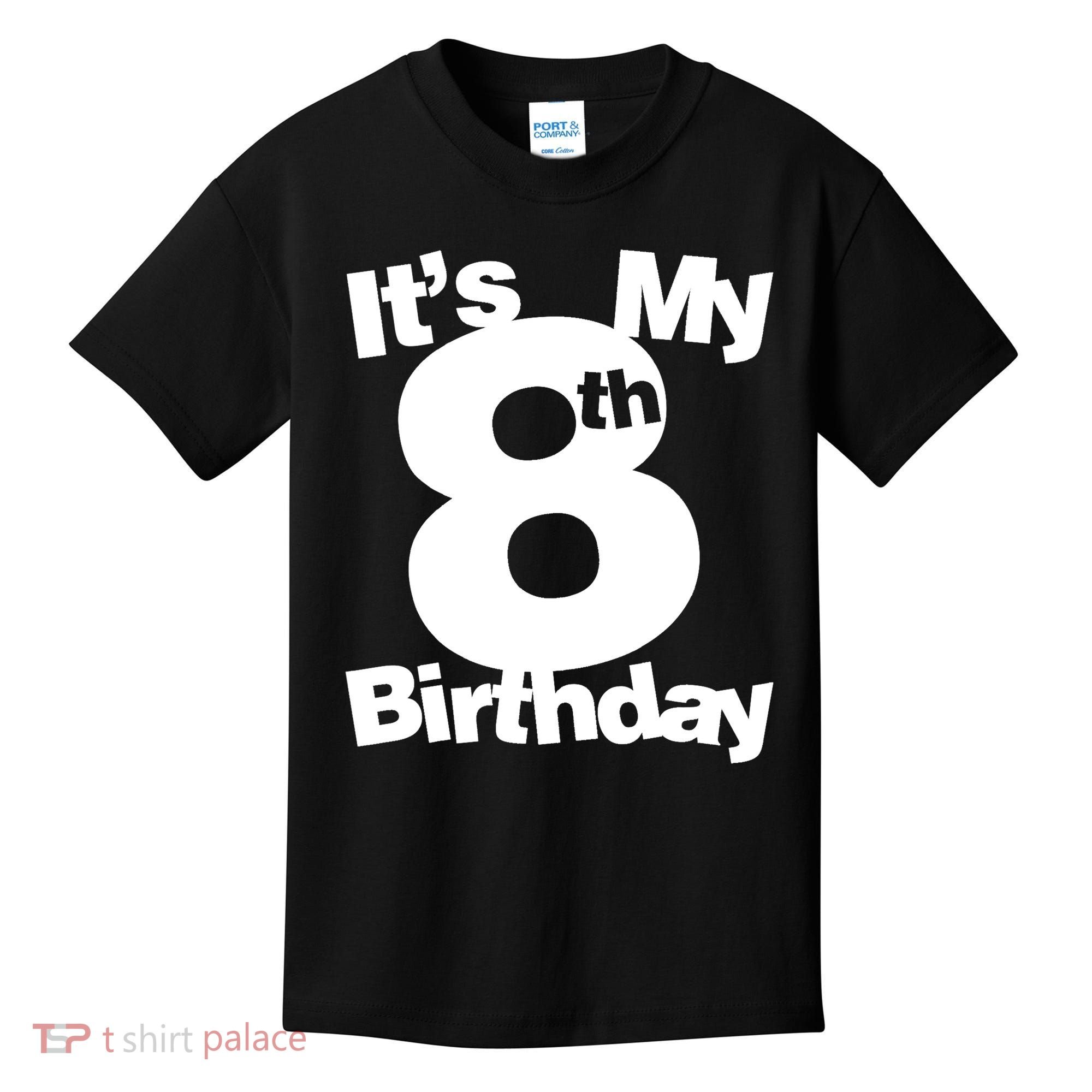 8th Birthday Shirt. Its My 8th Birthday 8 Year Old Birthday TShirt Kids T-Shirt