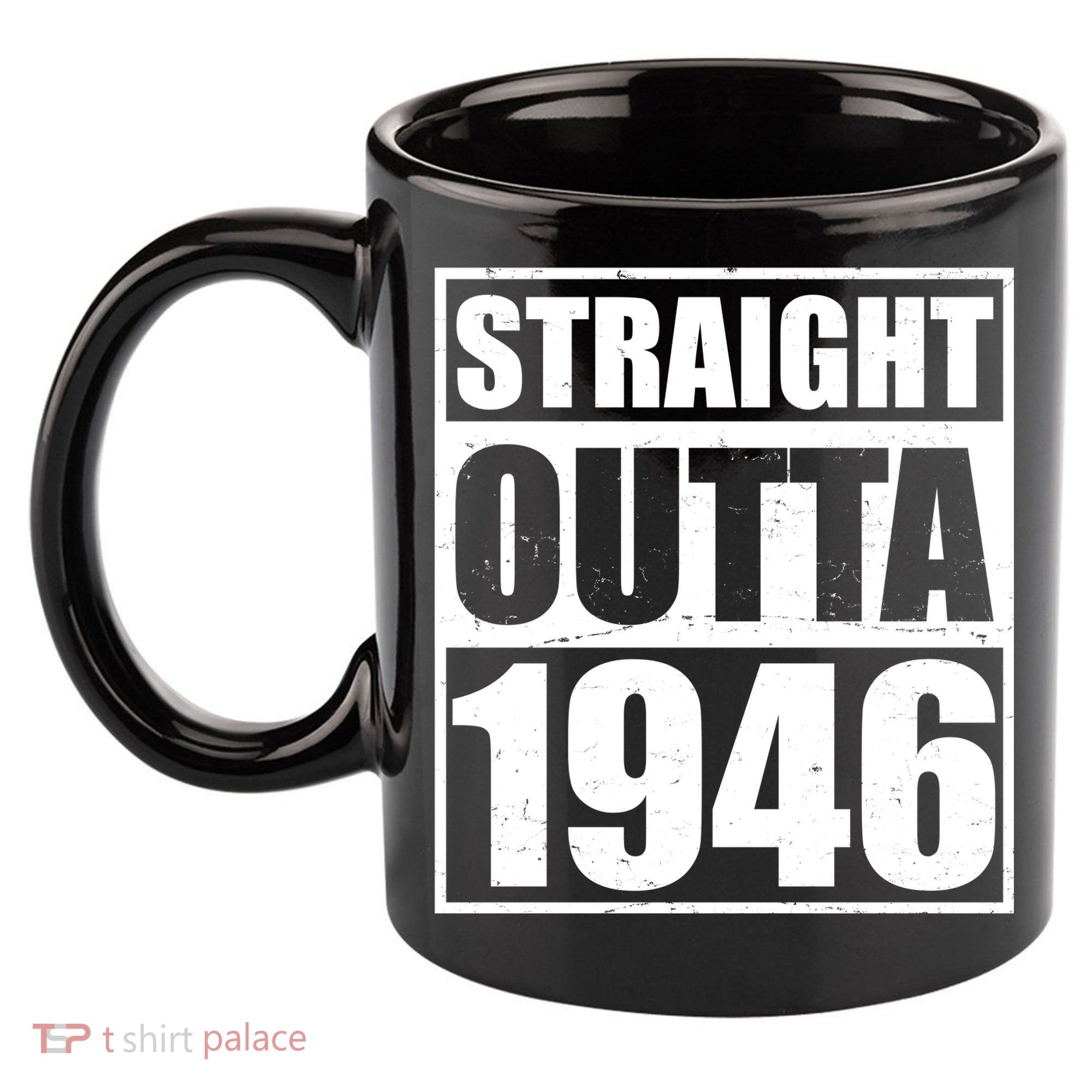 80th Birthday Straight Outta 1946 11oz C Handle Ceramic Mug