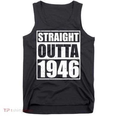 80th Birthday Straight Outta 1946 Tank Top