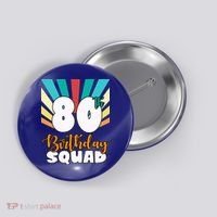80th Birthday Squad 80 Years Old Button thumb 0
