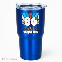 80th Birthday Squad 80 Years Old Tumbler thumb 0