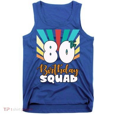 80th Birthday Squad 80 Years Old Tank Top