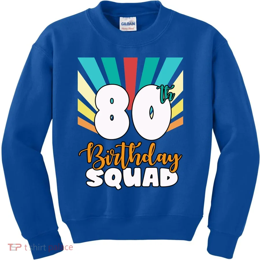 80th Birthday Squad 80 Years Old Kids Sweatshirt