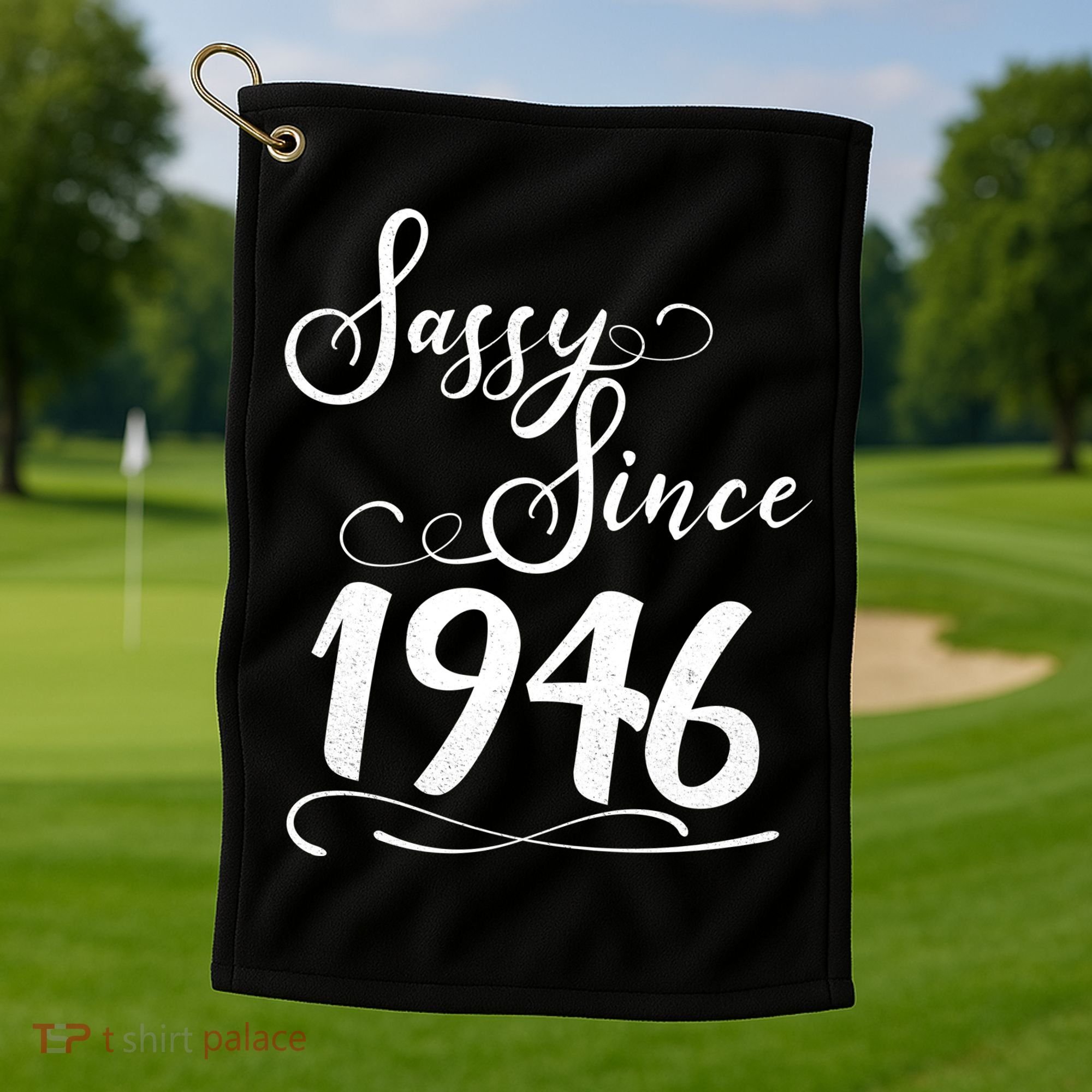 80th Birthday Sassy Since 1946 Golf Towel