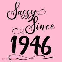 80th Birthday Sassy Since 1946 Button thumb 1