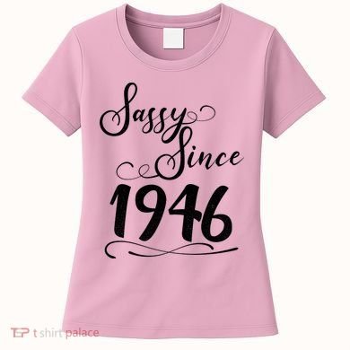80th Birthday Sassy Since 1946 Women's T-Shirt