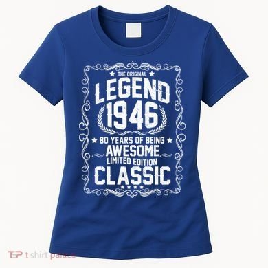 80th Birthday The Original Legend 1946 Awesome Classic  Women's T-Shirt