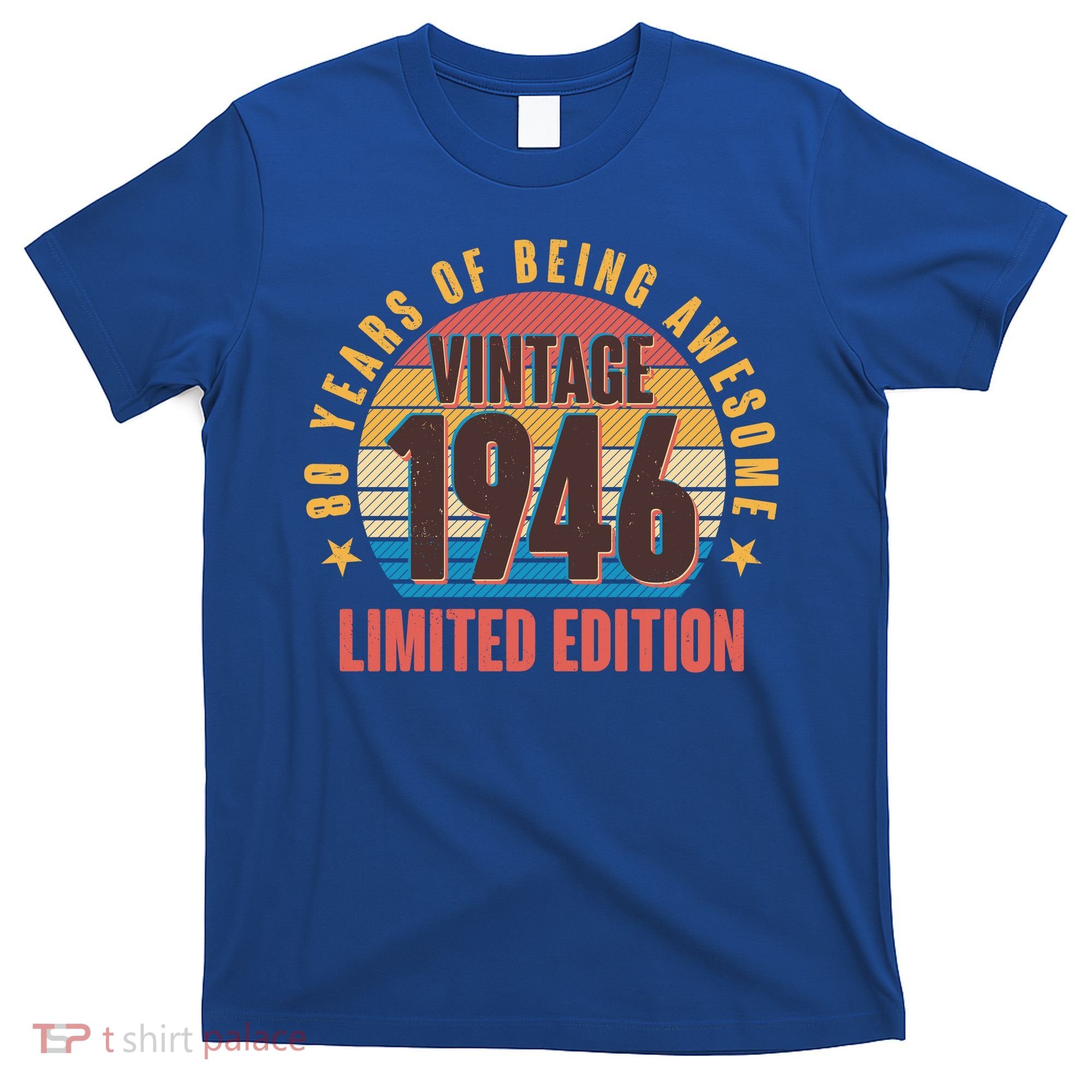 80th Birthday Vintage 1946 80 Years Of Being Awesome Limited Edition  T-Shirt