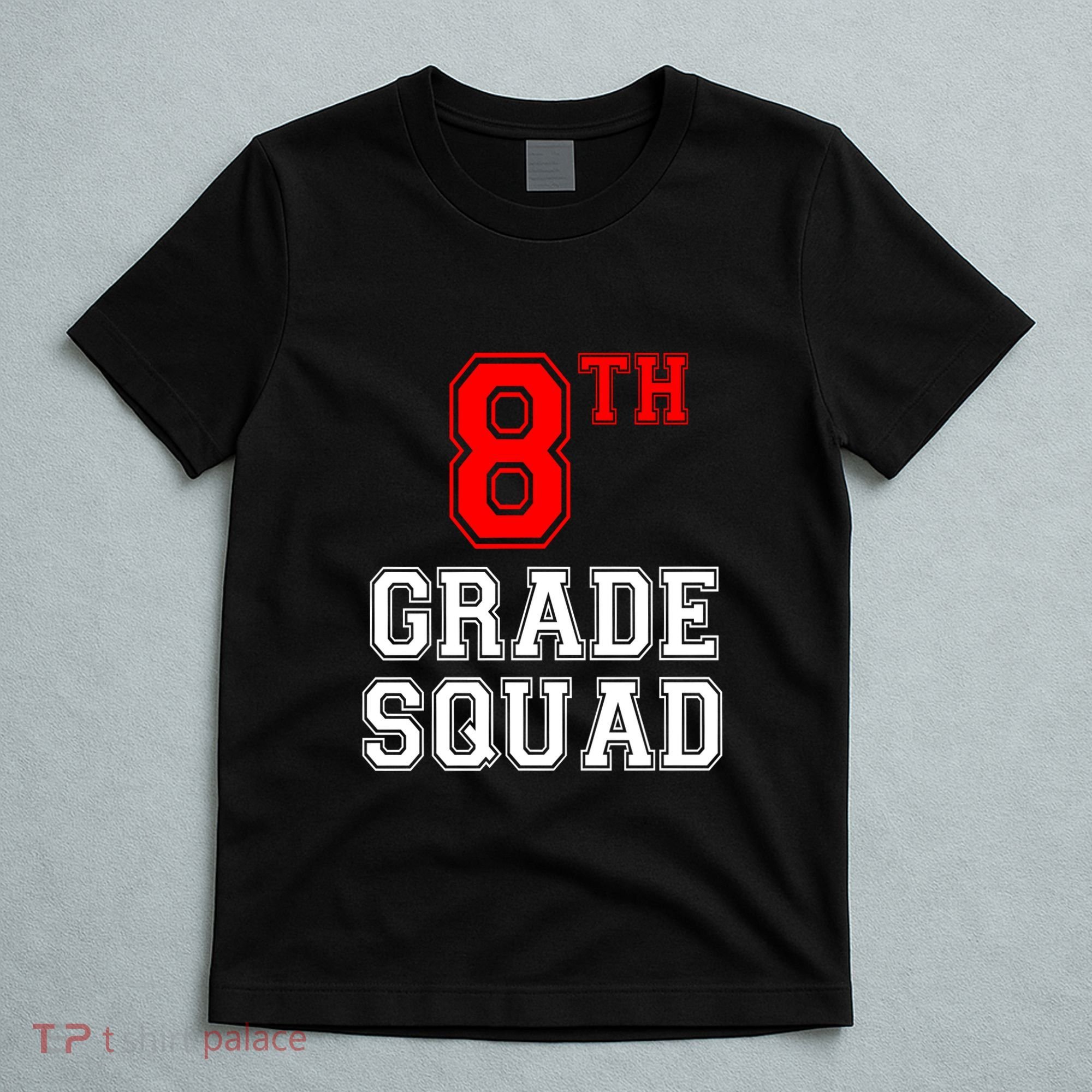 8th Eighth Grade Squad Back To School Teacher Gift T-Shirt
