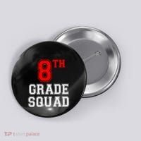 8th Eighth Grade Squad Back To School Teacher Gift Button thumb 0