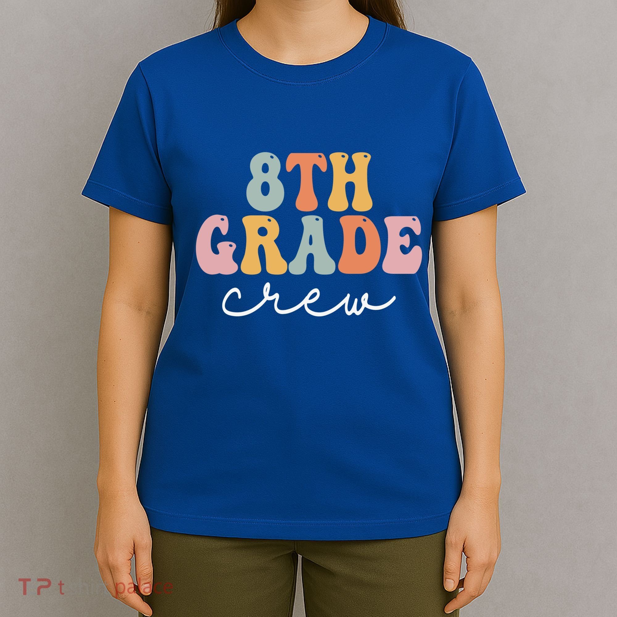8Th Grade Crew Retro Groovy Happy First Day Of School Gift T-Shirt