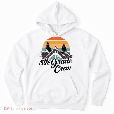 8th Grade Crew Back To School After Camping Trip Love Camp Hoodie