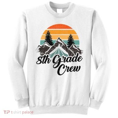 8th Grade Crew Back To School After Camping Trip Love Camp Sweatshirt