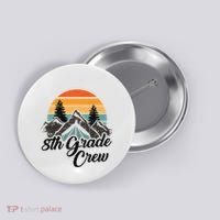 8th Grade Crew Back To School After Camping Trip Love Camp Button thumb 0