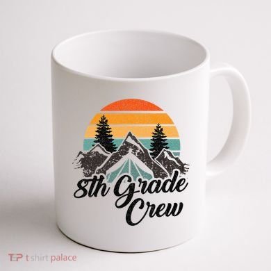 8th Grade Crew Back To School After Camping Trip Love Camp Coffee Mug back