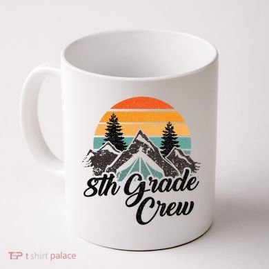 8th Grade Crew Back To School After Camping Trip Love Camp Coffee Mug