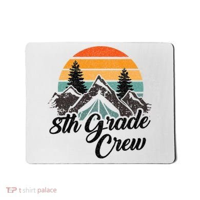 8th Grade Crew Back To School After Camping Trip Love Camp Mousepad