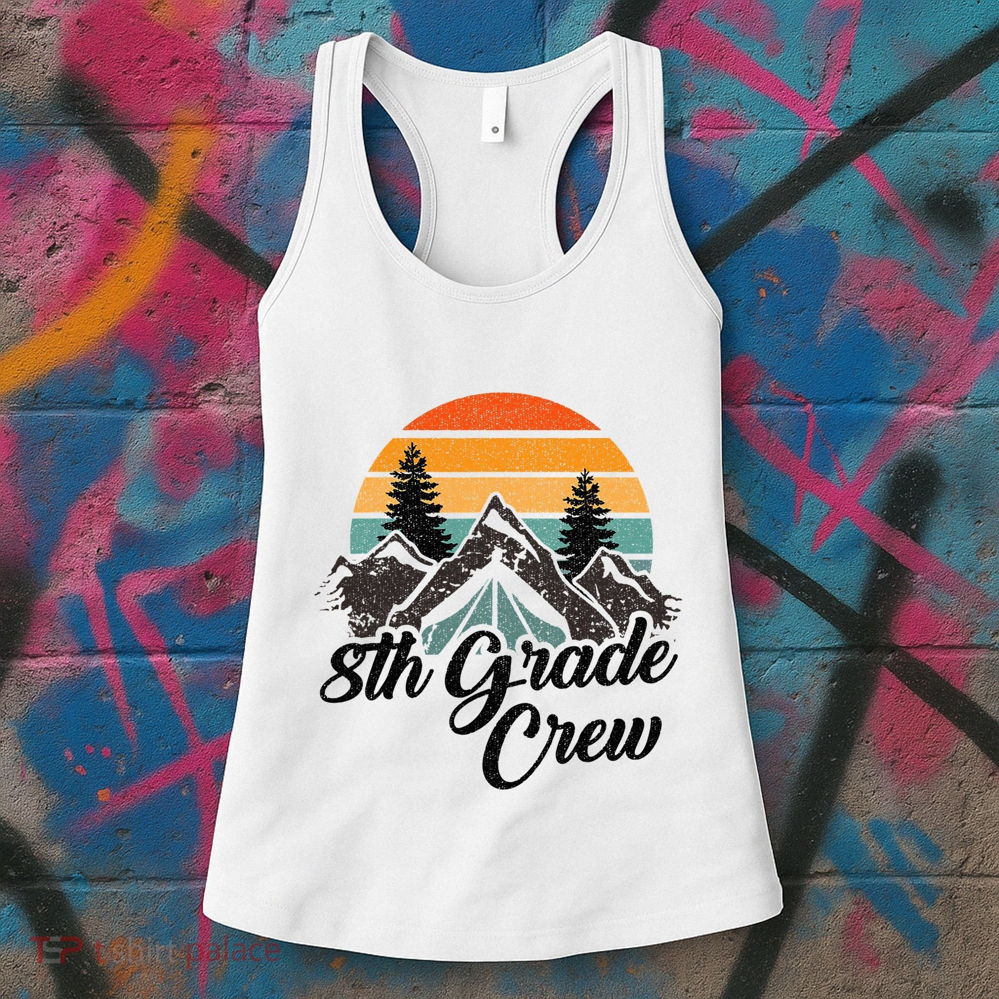 8th Grade Crew Back To School After Camping Trip Love Camp Women's Tank Top