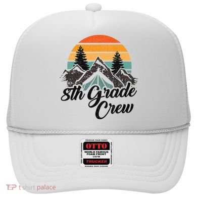 8th Grade Crew Back To School After Camping Trip Love Camp Hat