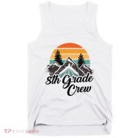 8th Grade Crew Back To School After Camping Trip Love Camp Tank Top thumb 0