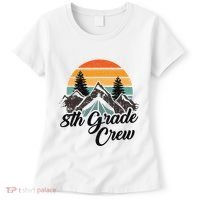 8th Grade Crew Back To School After Camping Trip Love Camp Women's T-Shirt thumb 0