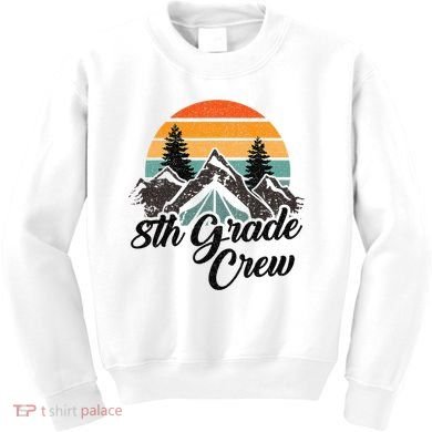 8th Grade Crew Back To School After Camping Trip Love Camp Kids Sweatshirt