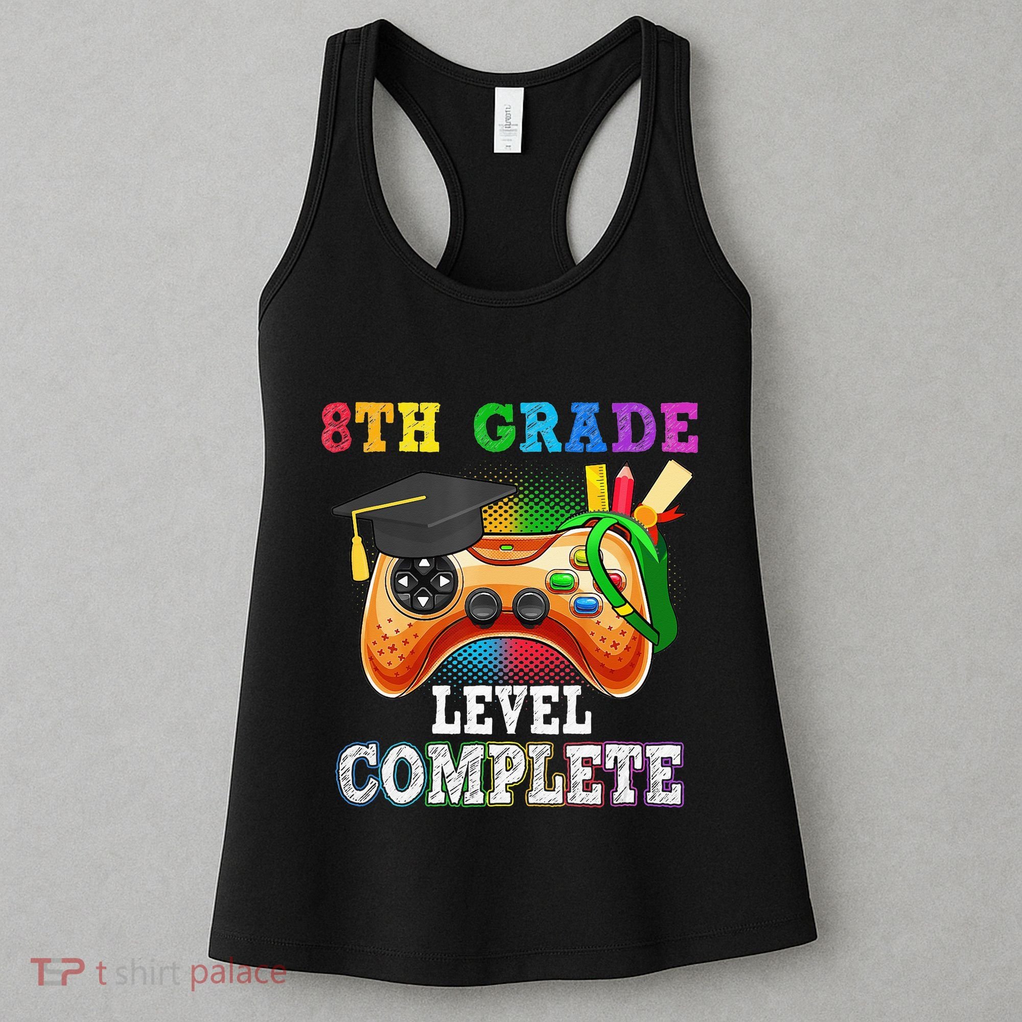 8Th Grade Level Complete Last Day Of School Graduation Women's Tank Top
