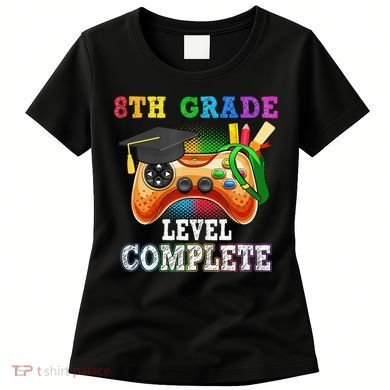 8Th Grade Level Complete Last Day Of School Graduation Women's T-Shirt