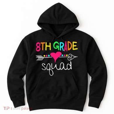 8th Grade Squad Eighth Teacher Student Team Back To School Gift Hoodie